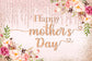 Happy Mother’s Day Flowers Pink Tassels Backdrop