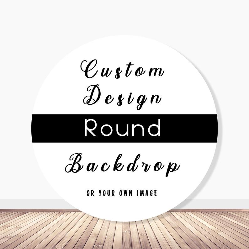 Custom round backdrops